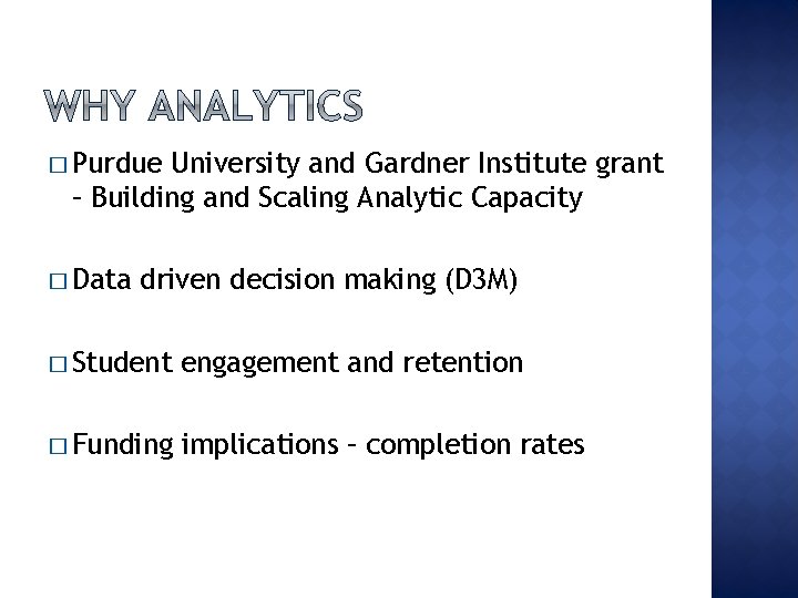 � Purdue University and Gardner Institute grant – Building and Scaling Analytic Capacity �