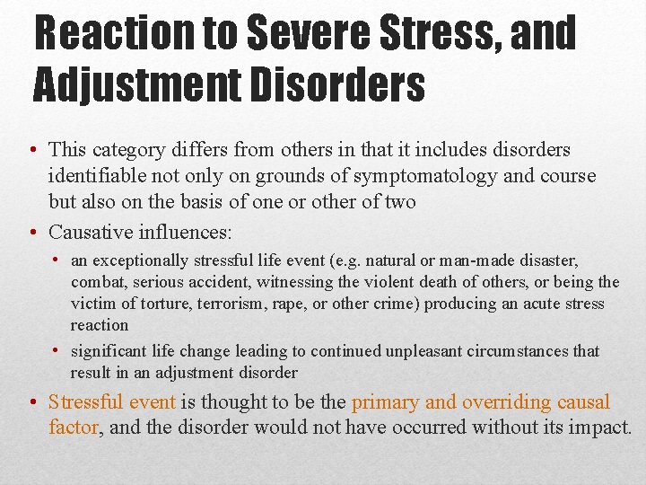 Reaction to Severe Stress, and Adjustment Disorders • This category differs from others in Reaction to Severe Stress, and Adjustment Disorders • This category differs from others in