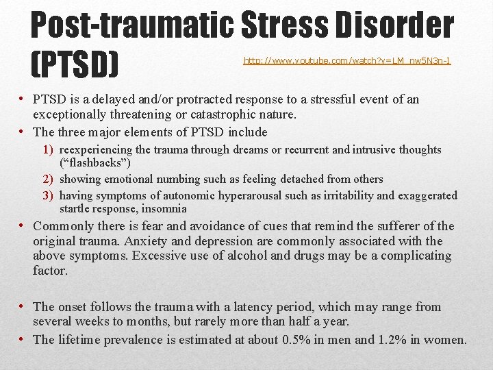 Post-traumatic Stress Disorder (PTSD) http: //www. youtube. com/watch? v=LM_nw 5 N 3 n-I • Post-traumatic Stress Disorder (PTSD) http: //www. youtube. com/watch? v=LM_nw 5 N 3 n-I •