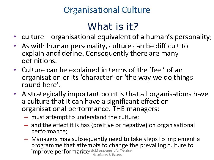 Organisational Culture What is it? • culture – organisational equivalent of a human’s personality;