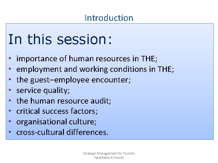 Introduction In this session: • • importance of human resources in THE; employment and