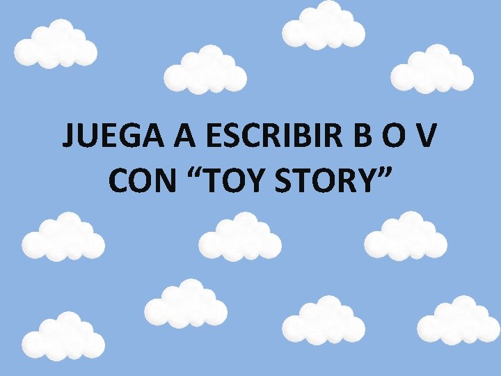 JUEGA A ESCRIBIR B O V CON “TOY STORY” 