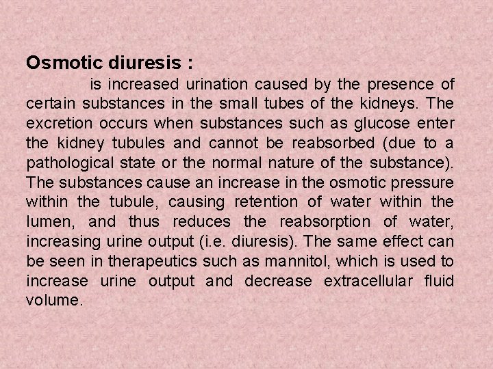 Osmotic diuresis : is increased urination caused by the presence of certain substances in