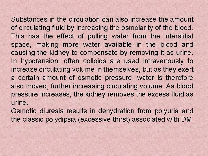Substances in the circulation can also increase the amount of circulating fluid by increasing