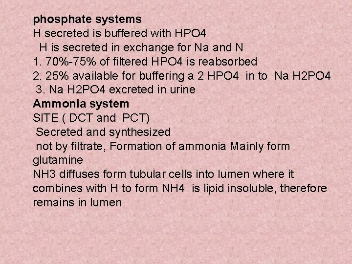 phosphate systems H secreted is buffered with HPO 4 H is secreted in exchange
