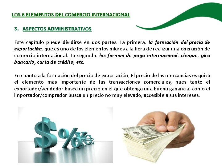 LOS 6 ELEMENTOS DEL COMERCIO INTERNACIONAL 3. ASPECTOS ADMINISTRATIVOS Este capítulo puede dividirse en