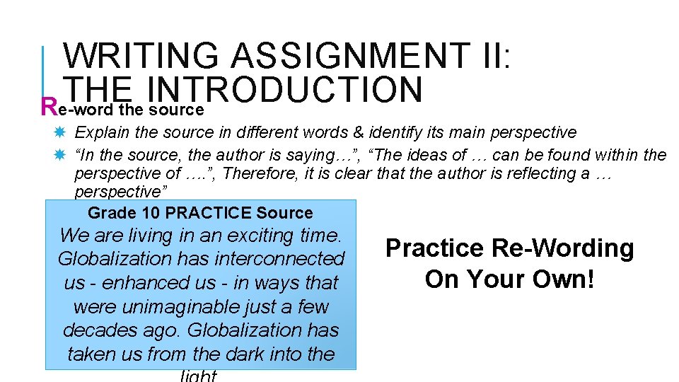 WRITING ASSIGNMENT II: THE INTRODUCTION Re-word the source Explain the source in different words