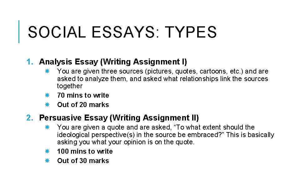 SOCIAL ESSAYS: TYPES 1. Analysis Essay (Writing Assignment I) You are given three sources