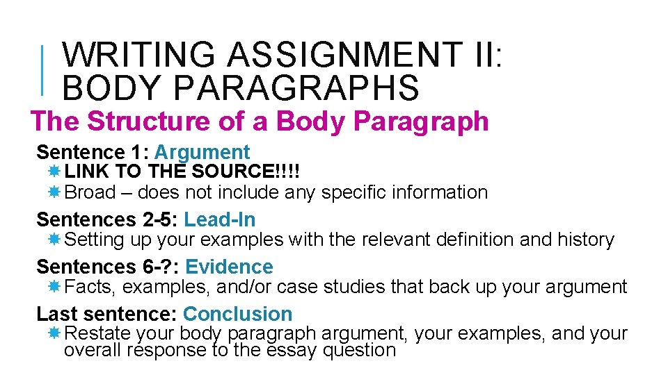 WRITING ASSIGNMENT II: BODY PARAGRAPHS The Structure of a Body Paragraph Sentence 1: Argument