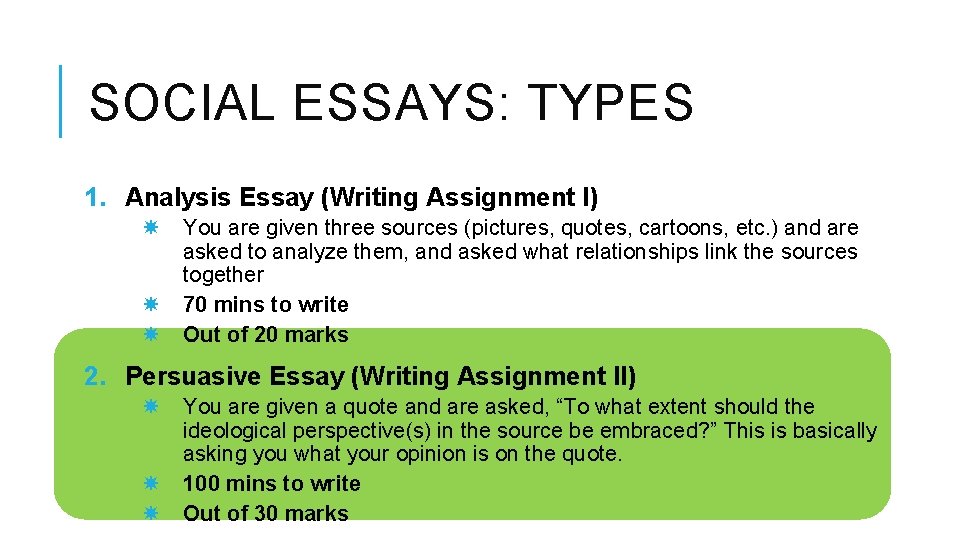 SOCIAL ESSAYS: TYPES 1. Analysis Essay (Writing Assignment I) You are given three sources