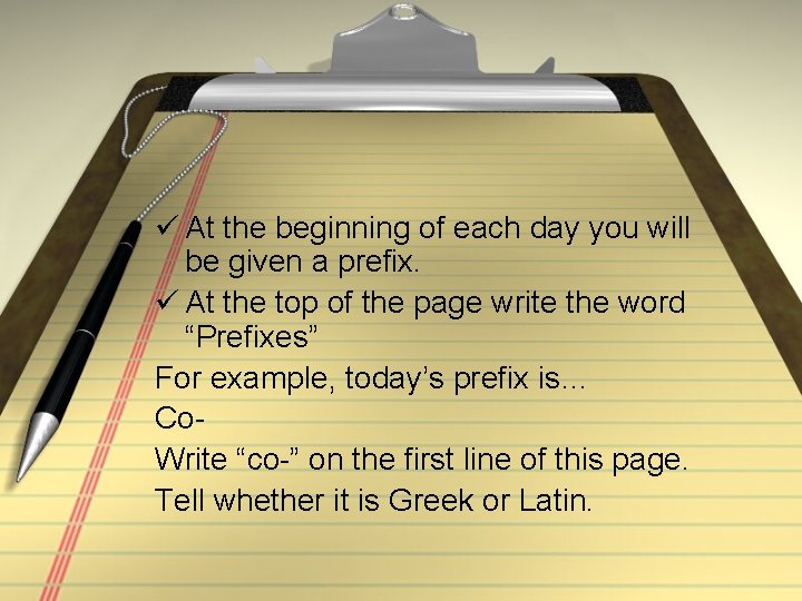 ü At the beginning of each day you will be given a prefix. ü