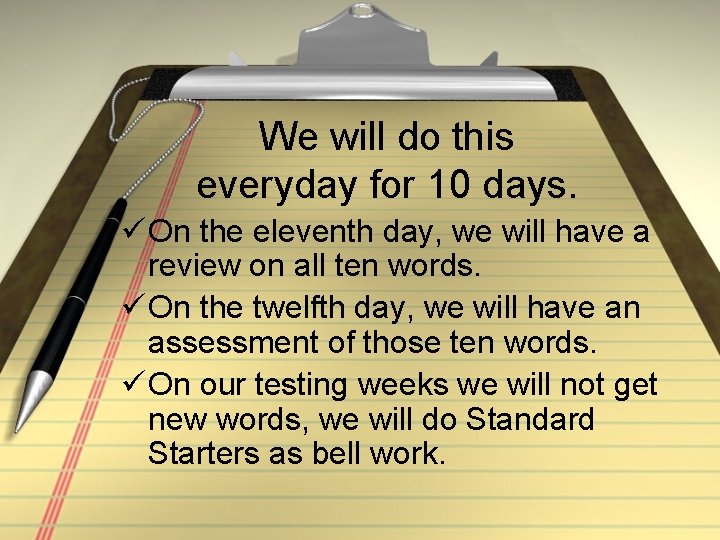 We will do this everyday for 10 days. ü On the eleventh day, we
