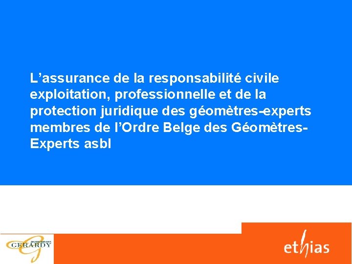 L’assurance de la responsabilité civile exploitation, professionnelle et de la protection juridique des géomètres-experts