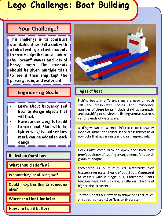 Lego Challenge: Boat Building Your Challenge! This challenge is to construct unsinkable ships. Fill