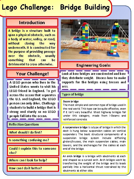 Lego Challenge: Bridge Building Introduction A bridge is a structure built to span a