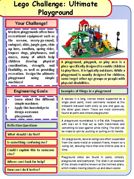 Lego Challenge: Ultimate Playground Your Challenge! Modern playgrounds often have recreational equipment such as