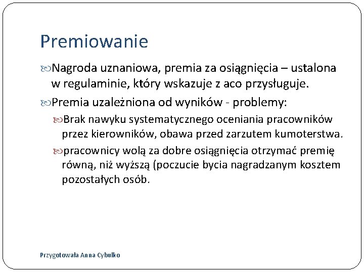 Premiowanie Nagroda uznaniowa, premia za osiągnięcia – ustalona w regulaminie, który wskazuje z aco