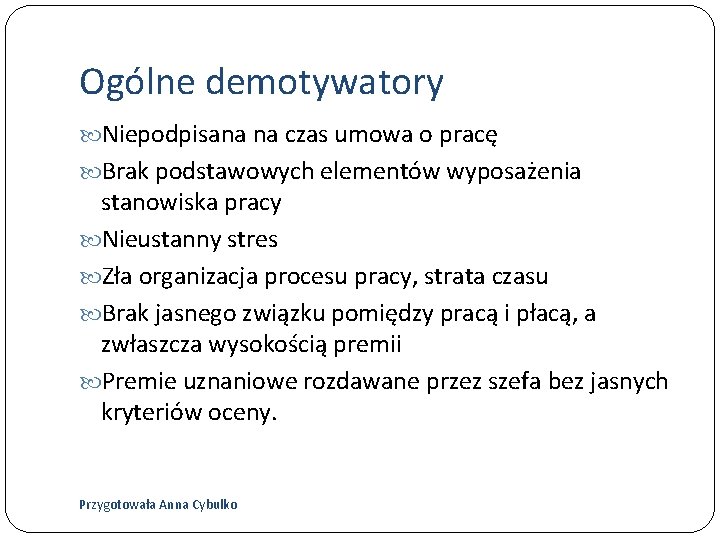 Ogólne demotywatory Niepodpisana na czas umowa o pracę Brak podstawowych elementów wyposażenia stanowiska pracy