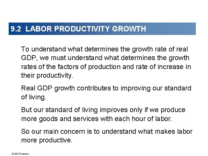 9. 2 LABOR PRODUCTIVITY GROWTH To understand what determines the growth rate of real