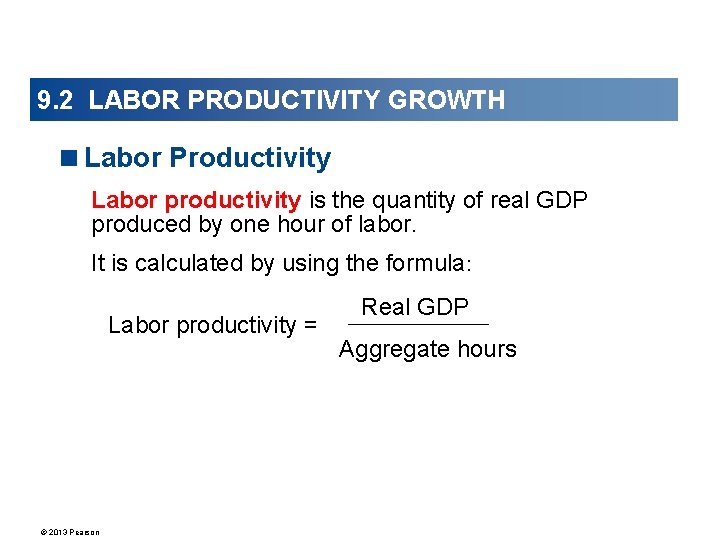 9. 2 LABOR PRODUCTIVITY GROWTH <Labor Productivity Labor productivity is the quantity of real