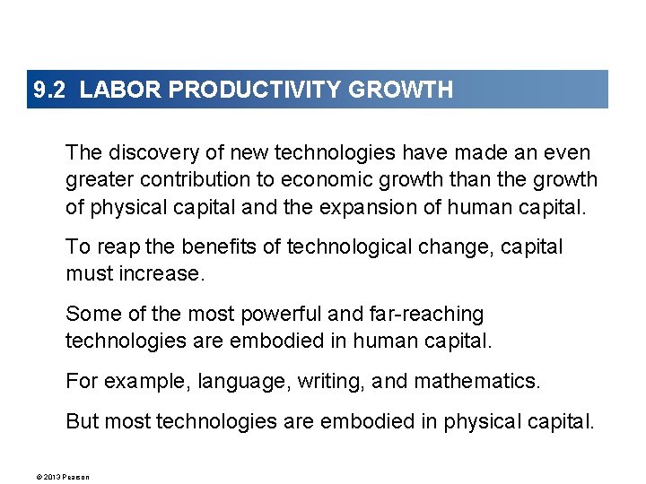 9. 2 LABOR PRODUCTIVITY GROWTH The discovery of new technologies have made an even