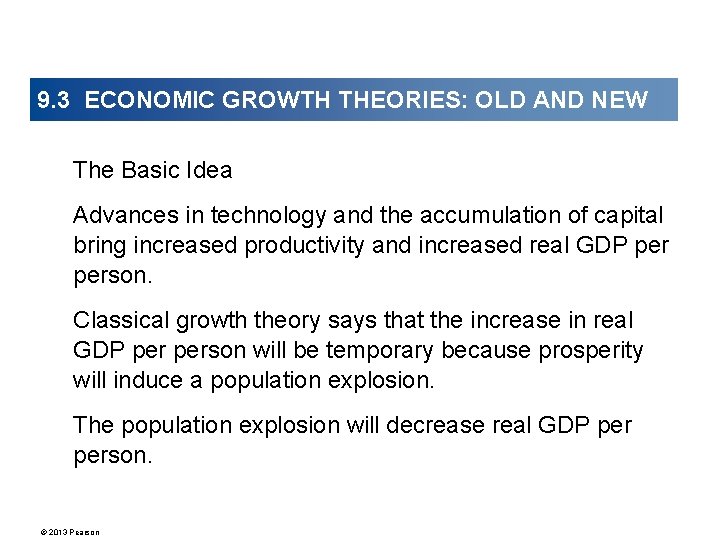 9. 3 ECONOMIC GROWTH THEORIES: OLD AND NEW The Basic Idea Advances in technology
