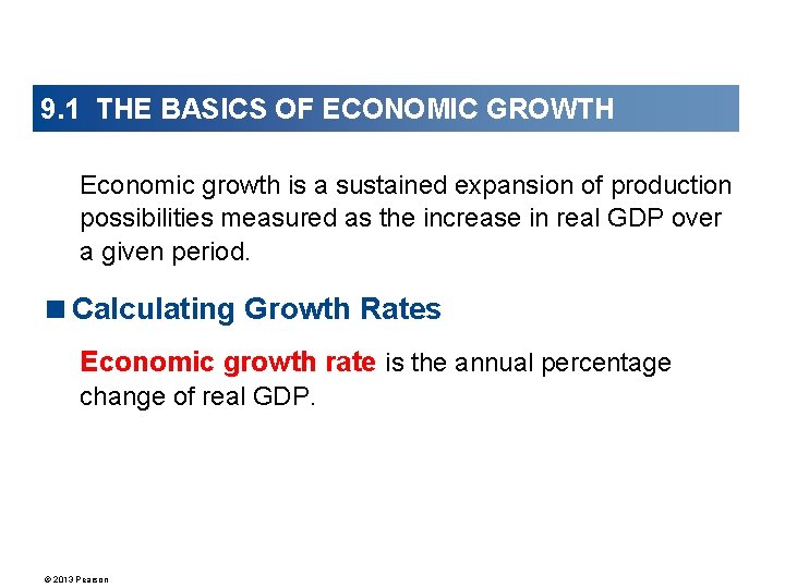 9. 1 THE BASICS OF ECONOMIC GROWTH Economic growth is a sustained expansion of