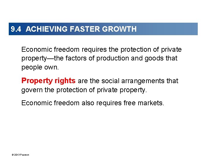 9. 4 ACHIEVING FASTER GROWTH Economic freedom requires the protection of private property—the factors
