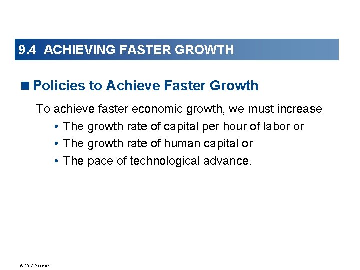 9. 4 ACHIEVING FASTER GROWTH <Policies to Achieve Faster Growth To achieve faster economic