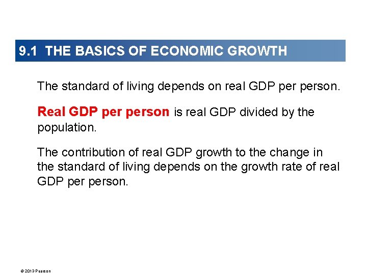 9. 1 THE BASICS OF ECONOMIC GROWTH The standard of living depends on real