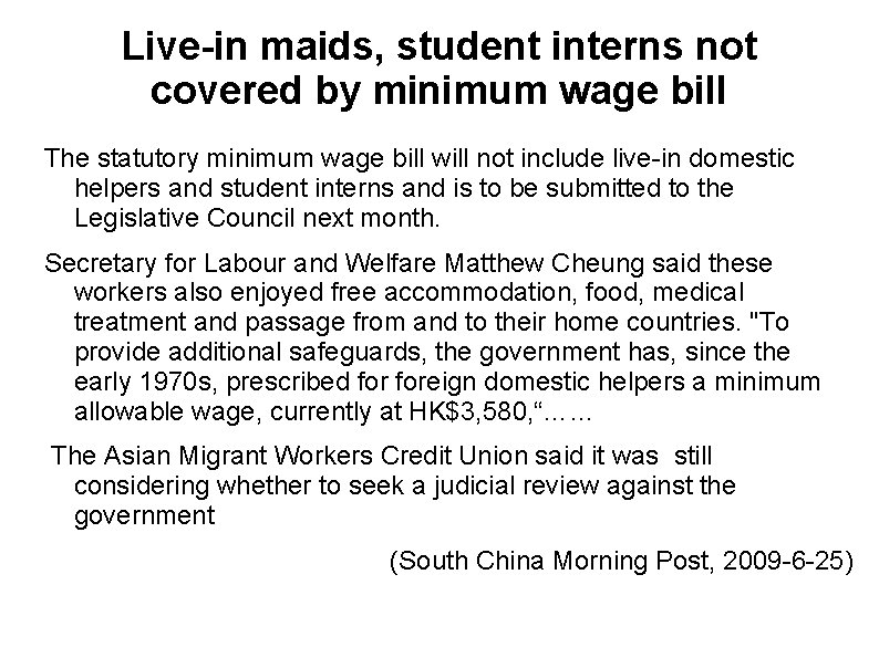 Live-in maids, student interns not covered by minimum wage bill The statutory minimum wage