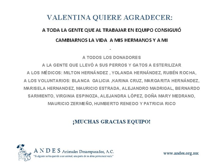 VALENTINA QUIERE AGRADECER: A TODA LA GENTE QUE AL TRABAJAR EN EQUIPO CONSIGUIÓ CAMBIARNOS