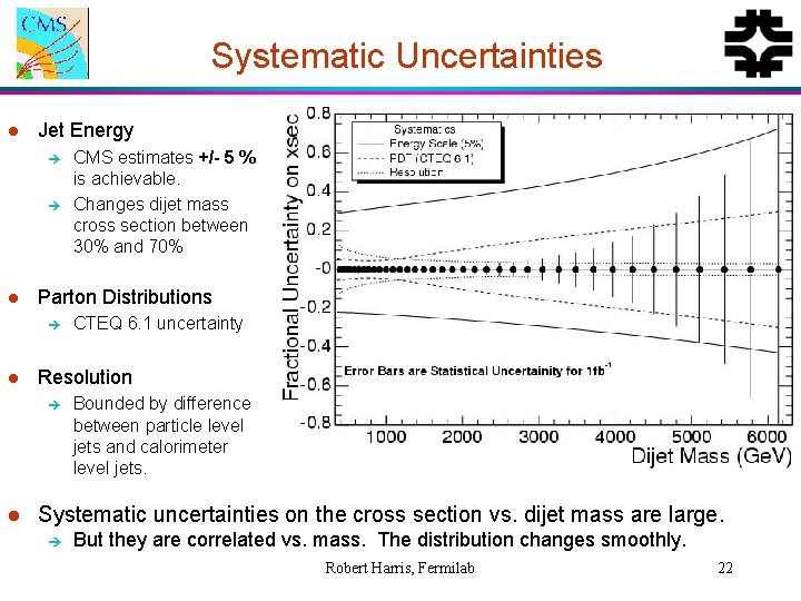 Systematic Uncertainties l Jet Energy è è l Parton Distributions è l CTEQ 6.