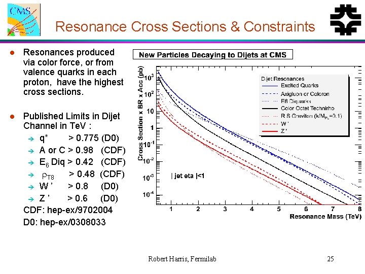 Resonance Cross Sections & Constraints l Resonances produced via color force, or from valence