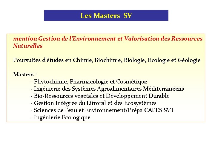 Les Masters SV mention Gestion de l’Environnement et Valorisation des Ressources Naturelles Poursuites d’études