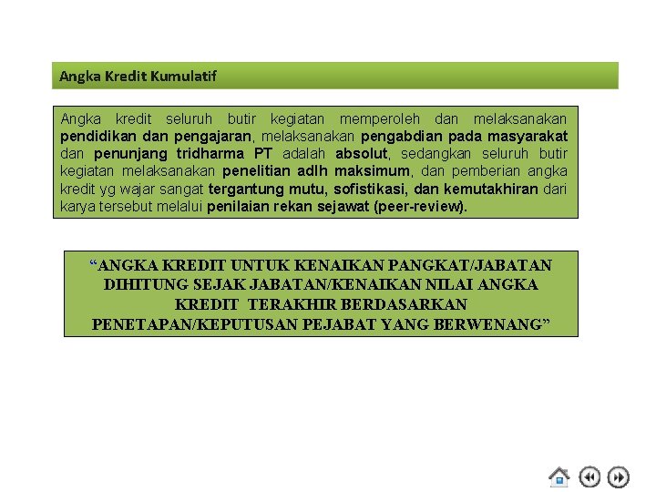 Angka Kredit Kumulatif Angka kredit seluruh butir kegiatan memperoleh dan melaksanakan pendidikan dan pengajaran, Angka Kredit Kumulatif Angka kredit seluruh butir kegiatan memperoleh dan melaksanakan pendidikan dan pengajaran,