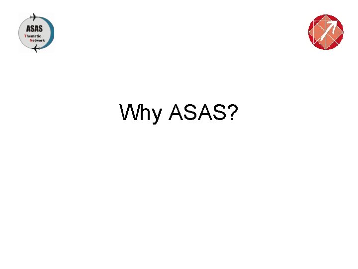 Why ASAS? 