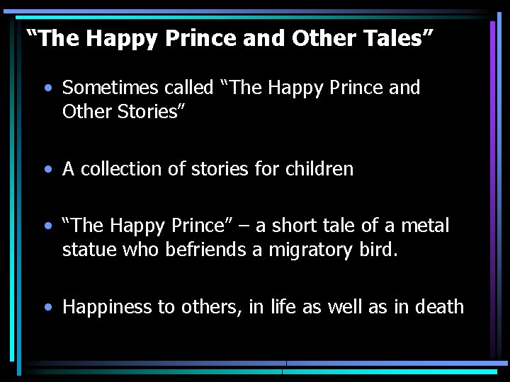 “The Happy Prince and Other Tales” • Sometimes called “The Happy Prince and Other