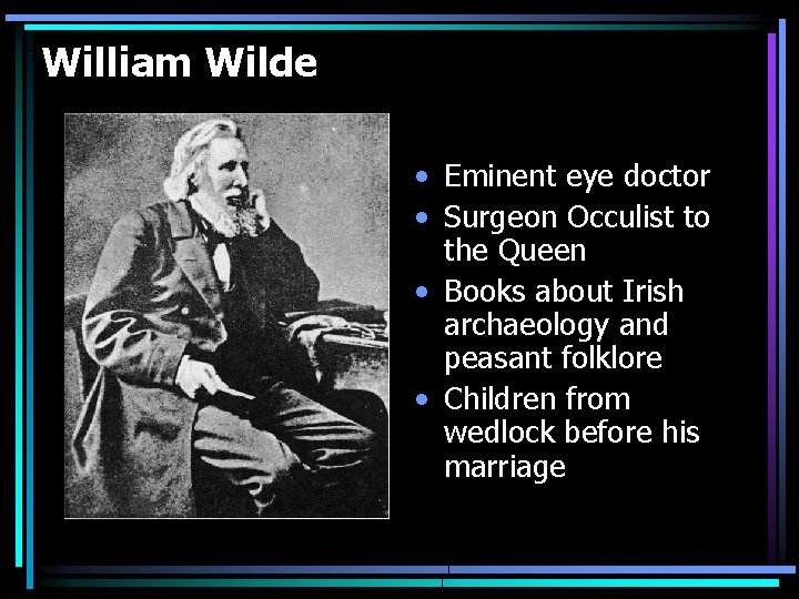 William Wilde • Eminent eye doctor • Surgeon Occulist to the Queen • Books