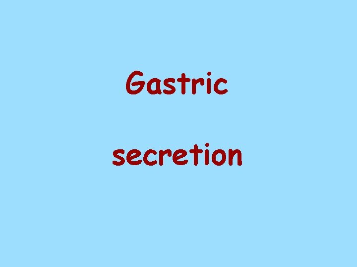 Gastric secretion 