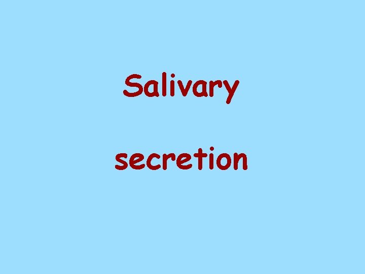 Salivary secretion 