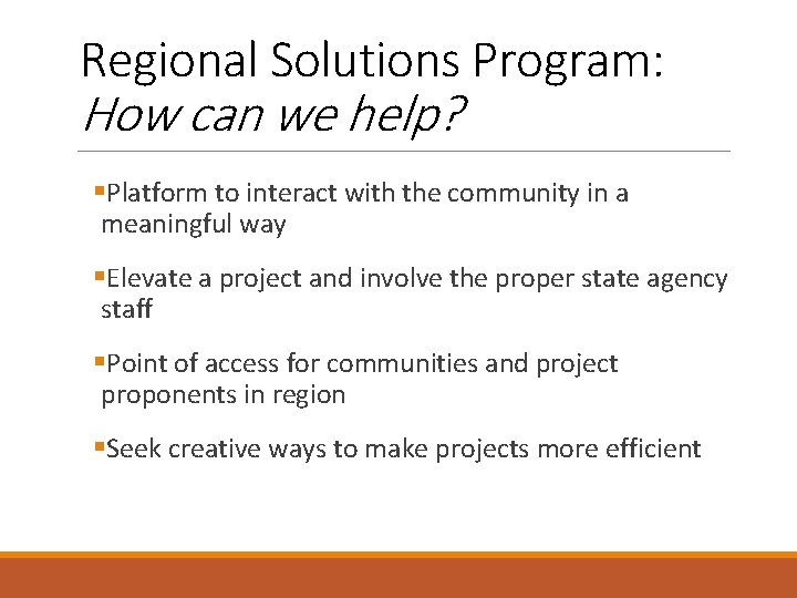 Regional Solutions Program: How can we help? §Platform to interact with the community in