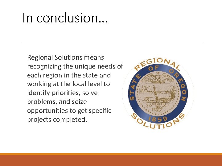 In conclusion… Regional Solutions means recognizing the unique needs of each region in the