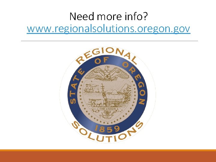 Need more info? www. regionalsolutions. oregon. gov 