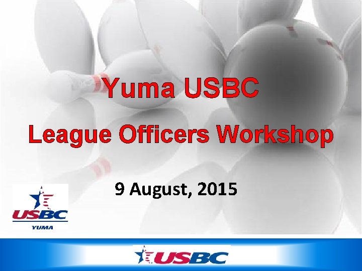 Yuma USBC League Officers Workshop 9 August, 2015 