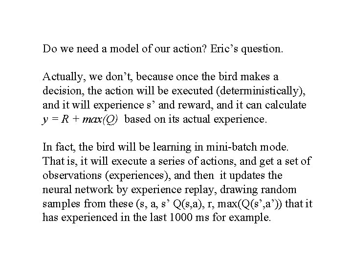 Do we need a model of our action? Eric’s question. Actually, we don’t, because