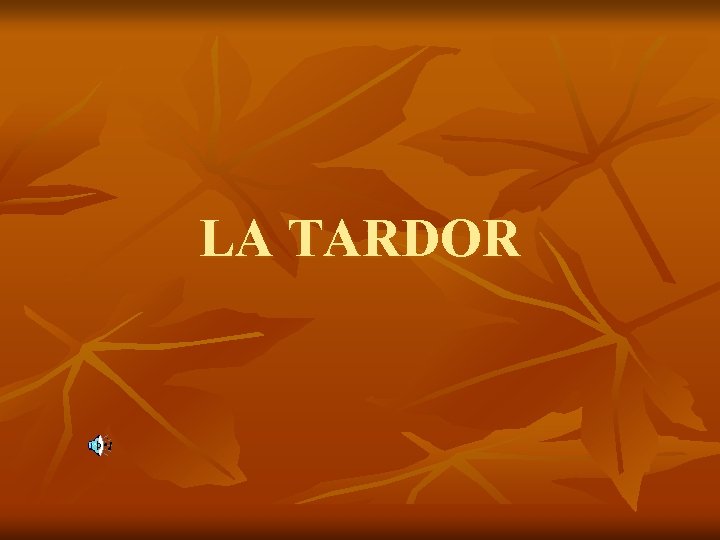 LA TARDOR 