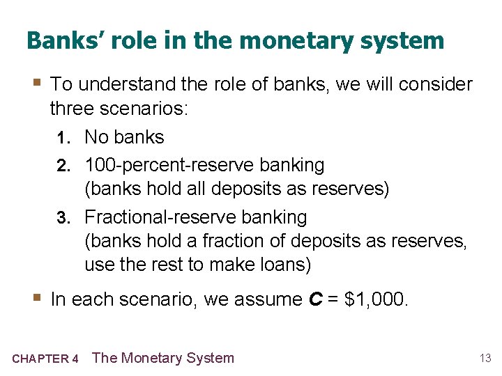 Banks’ role in the monetary system § To understand the role of banks, we Banks’ role in the monetary system § To understand the role of banks, we