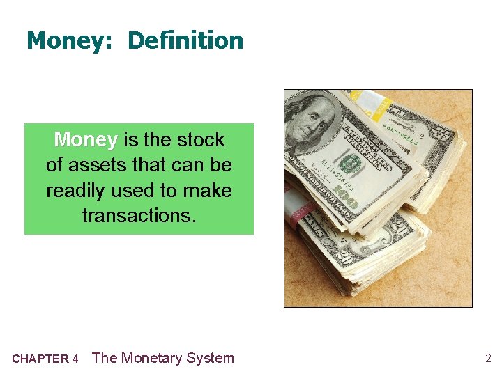 Money: Definition Money is the stock of assets that can be readily used to Money: Definition Money is the stock of assets that can be readily used to