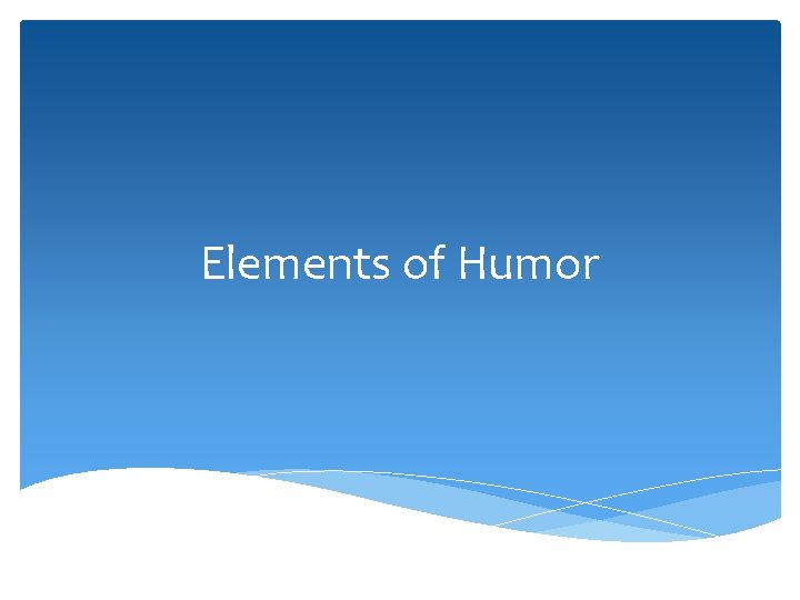 Elements of Humor 